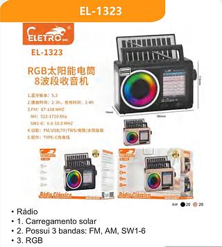 Rádio • 1. Carregamento solar • 2. Possui 3 bandas: FM, AM, SW1-6 • 3. RGB
