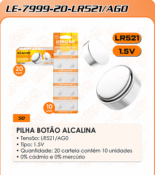 PILHA BOTÃO ALCALINA • Tensão: AG0/ LR521/379/LR63